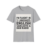 I'm Fluent In Sarcasm Unissex T-Shirt