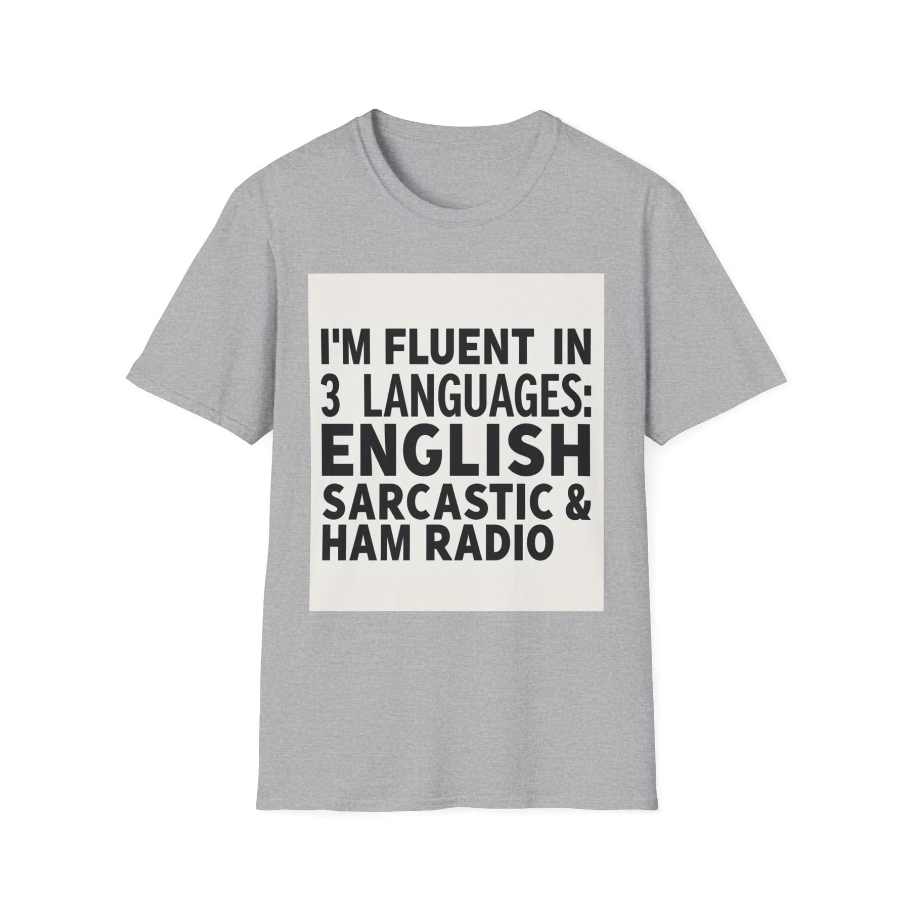 I'm Fluent In Sarcasm Unissex T-Shirt