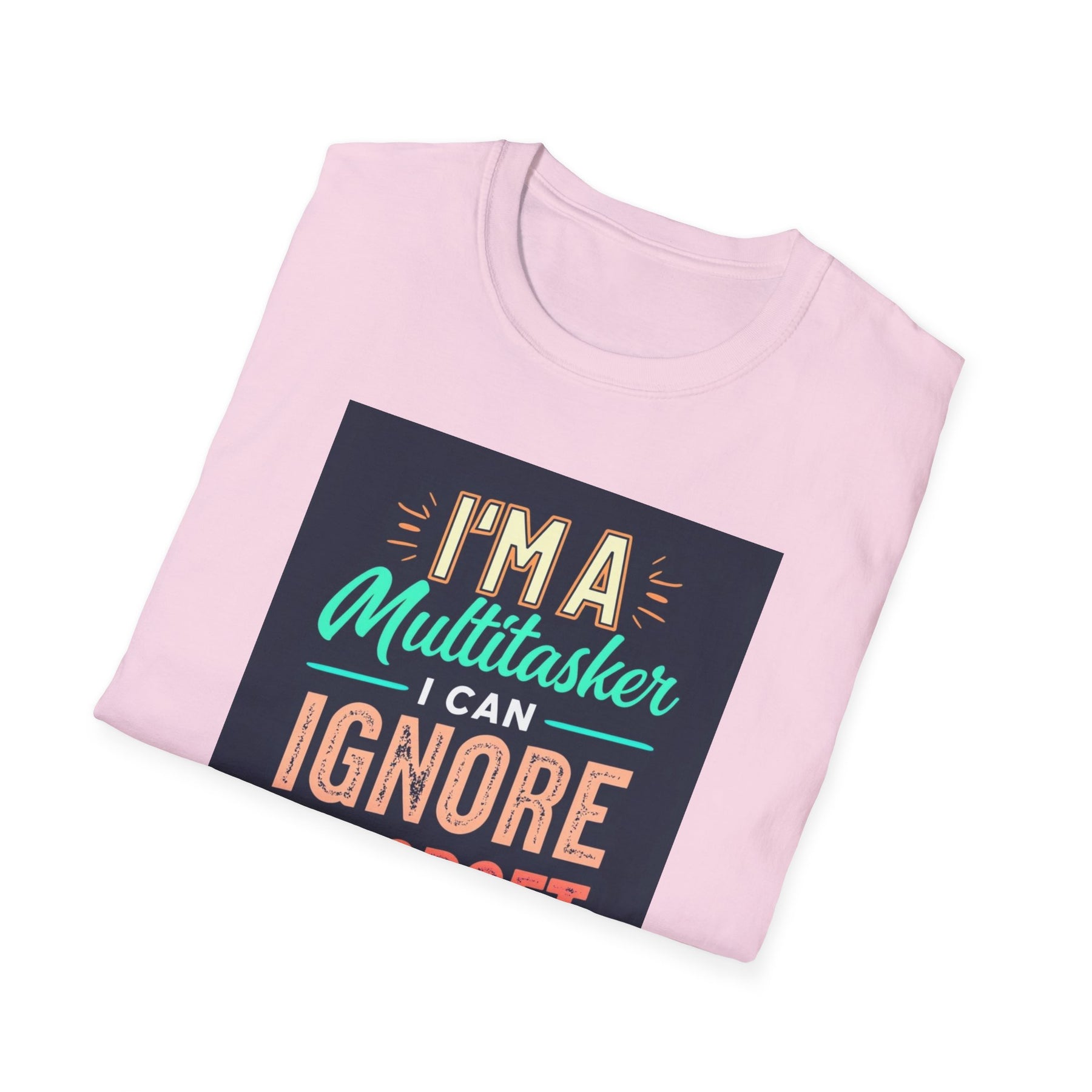 I1m a multitasker Unissex T-Shirt