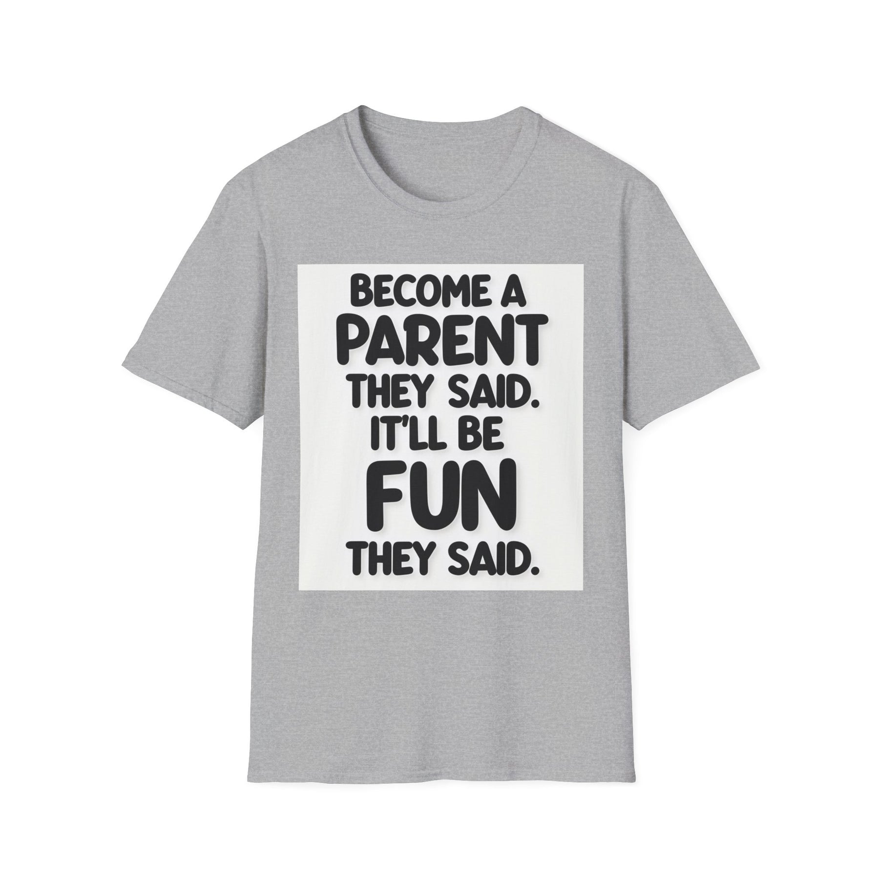 Become a parent Unissex T-Shirt