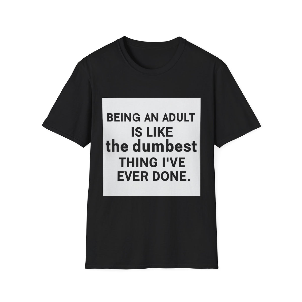 Being a Adult Unissex T-Shirt