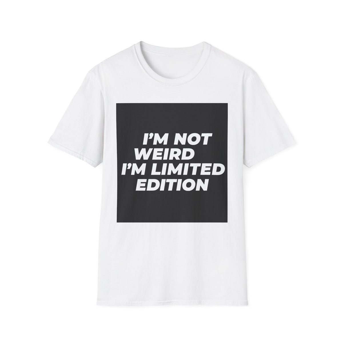 I'm Not Weird Unissex T-Shirt