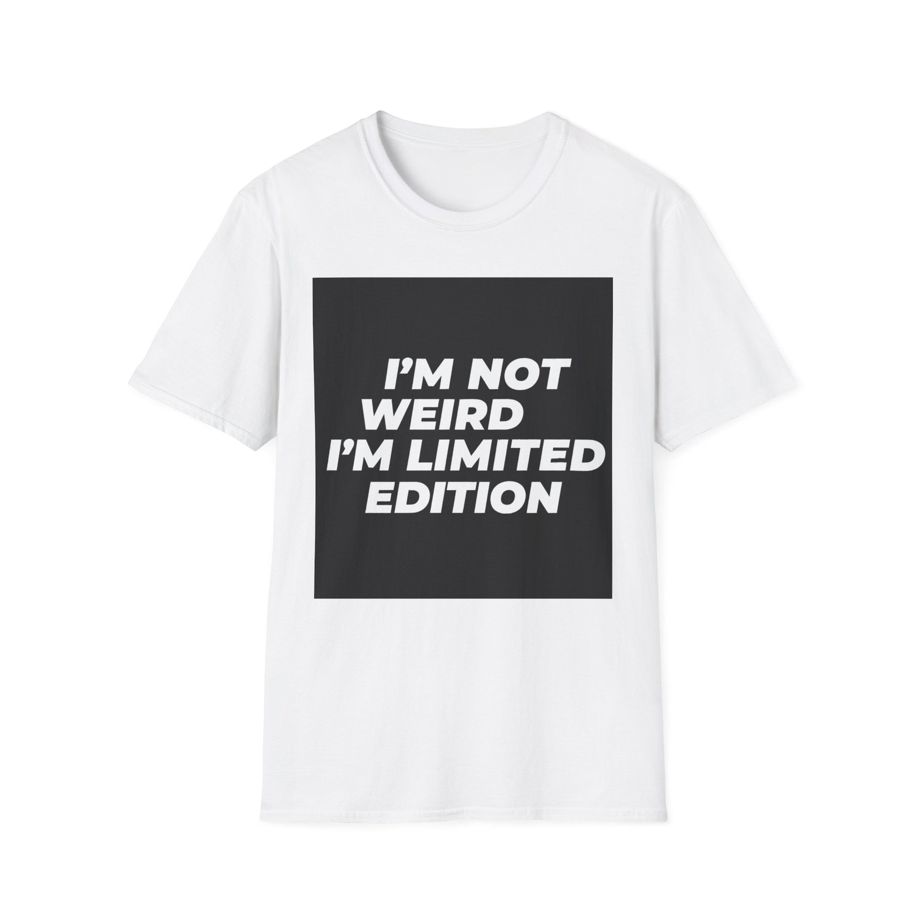 I'm Not Weird Unissex T-Shirt