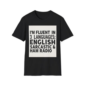 I'm Fluent In Sarcasm Unissex T-Shirt