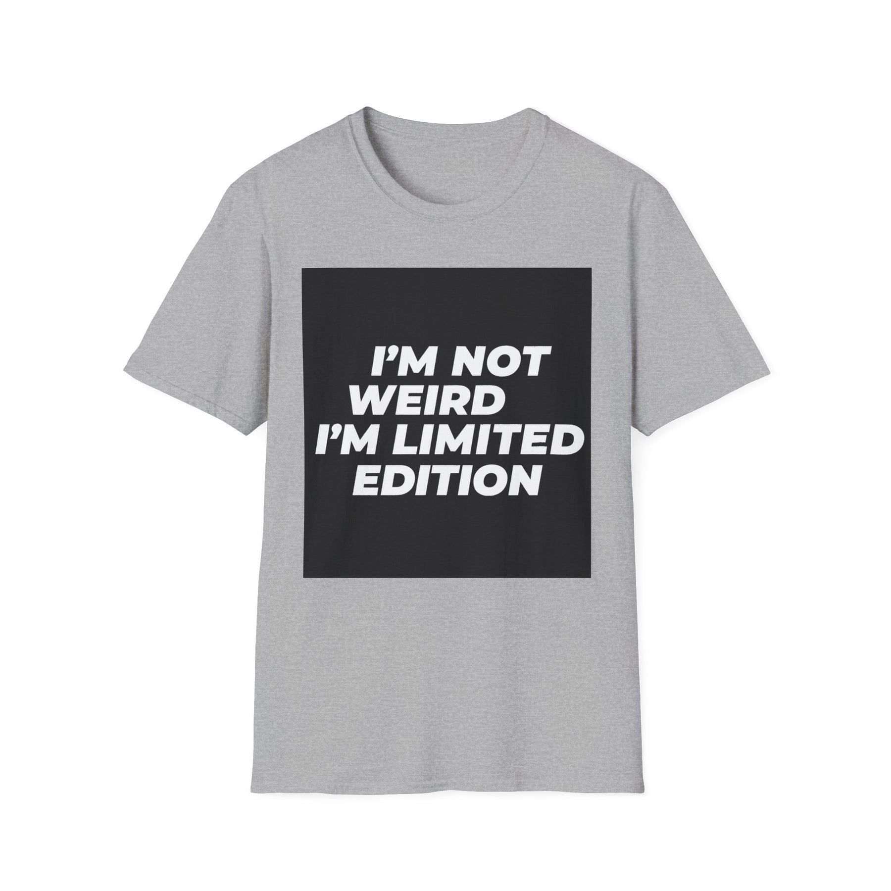 I'm Not Weird Unissex T-Shirt