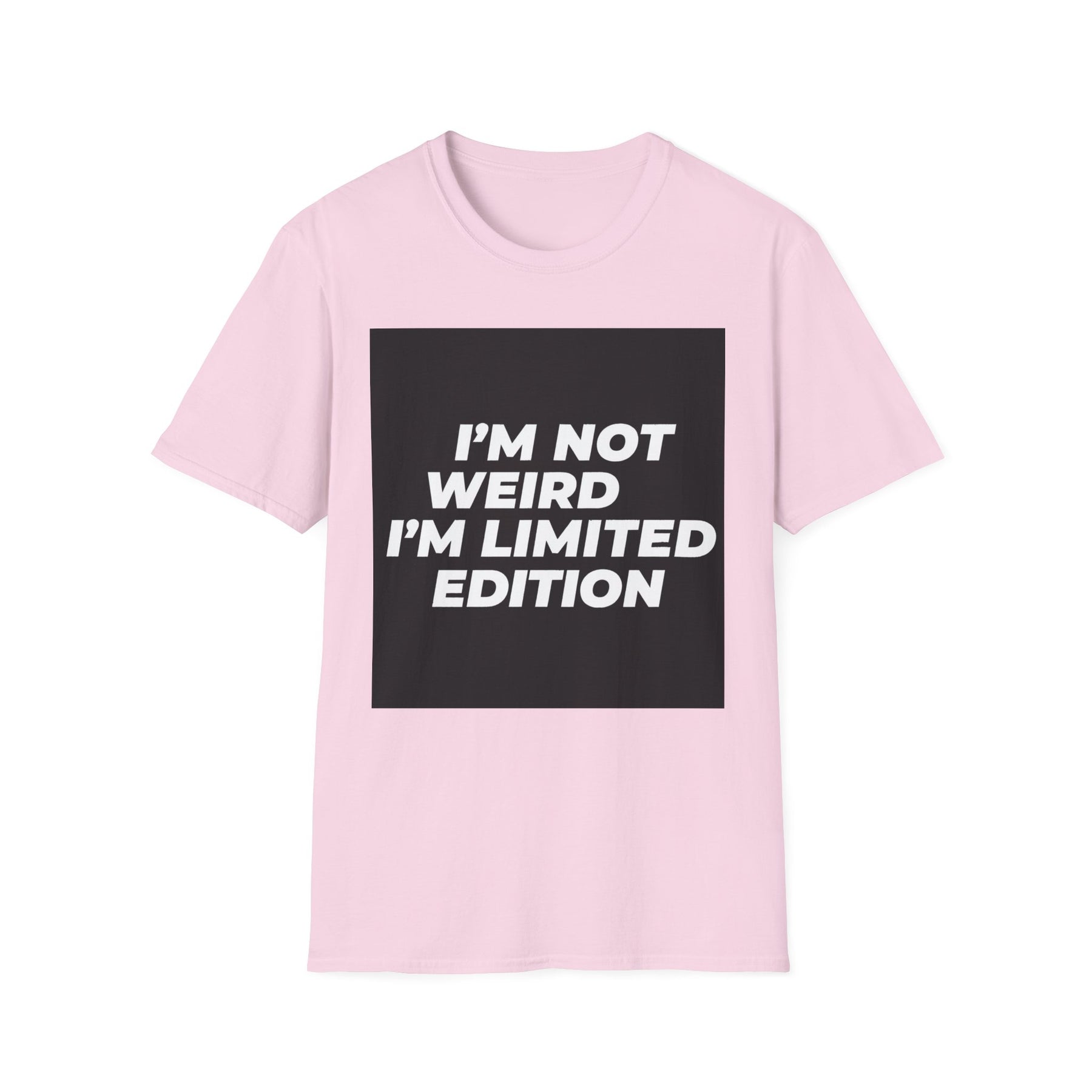 I'm Not Weird Unissex T-Shirt