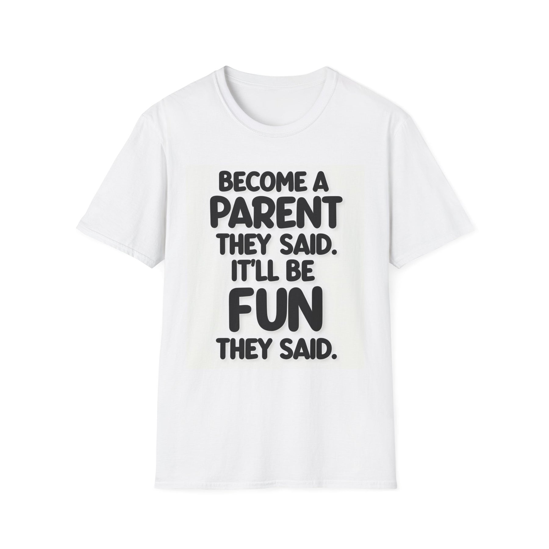 Become a parent Unissex T-Shirt