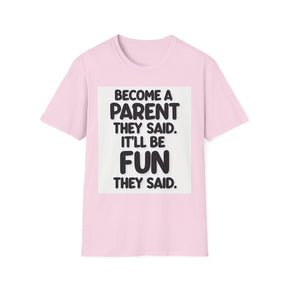 Become a parent Unissex T-Shirt