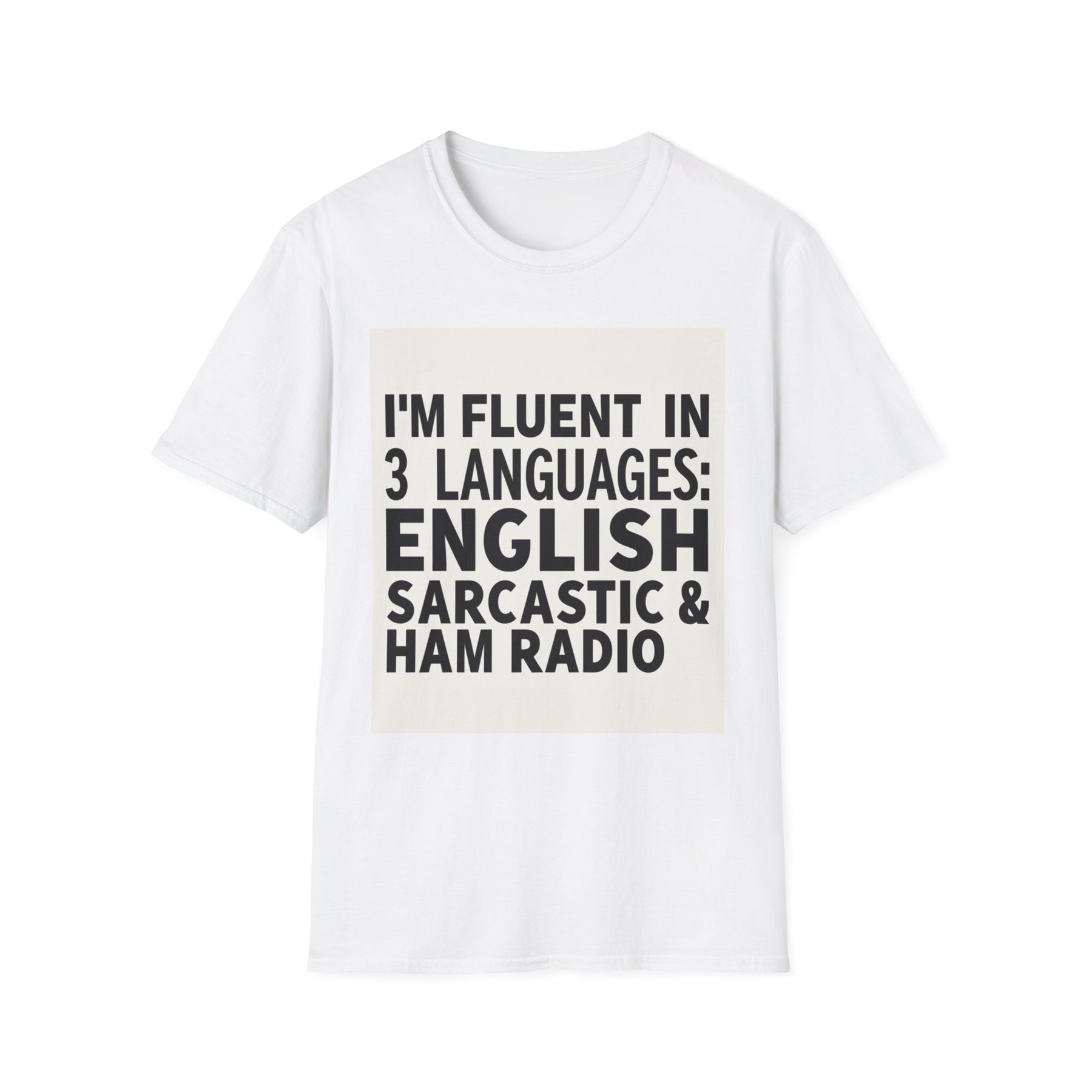 I'm Fluent In Sarcasm Unissex T-Shirt