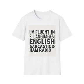 I'm Fluent In Sarcasm Unissex T-Shirt