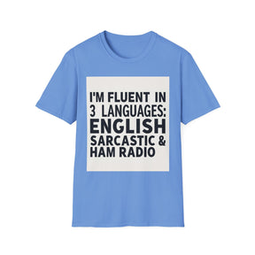 I'm Fluent In Sarcasm Unissex T-Shirt