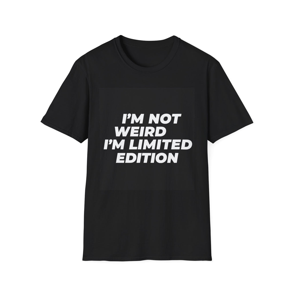 I'm Not Weird Unissex T-Shirt