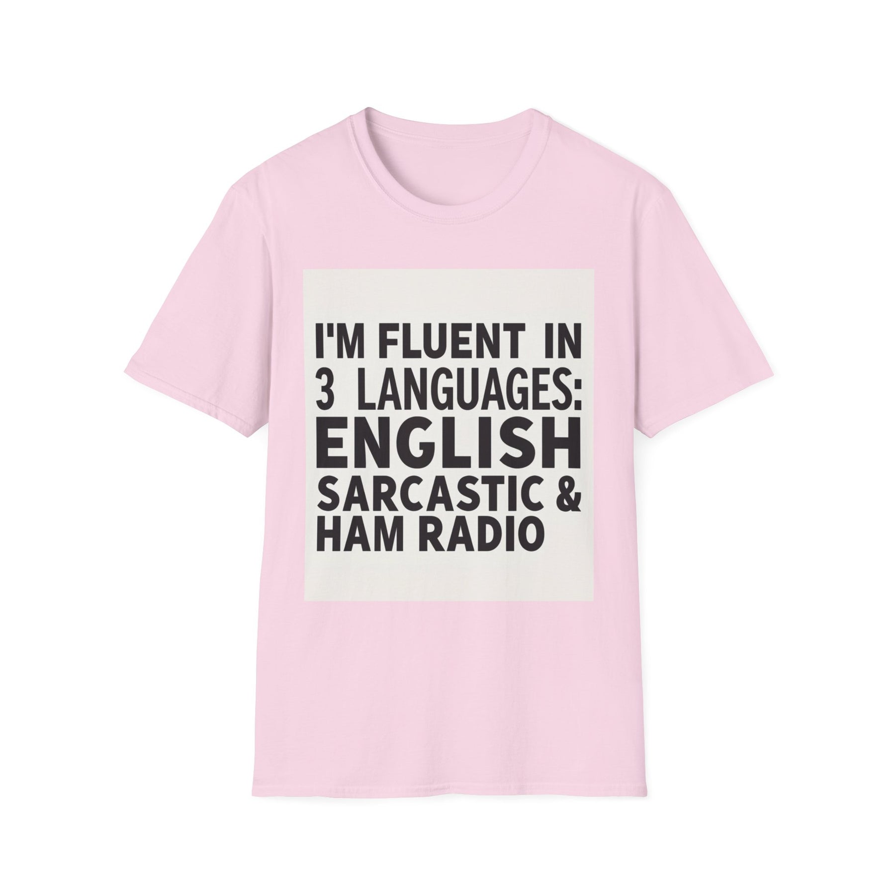 I'm Fluent In Sarcasm Unissex T-Shirt