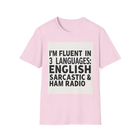 I'm Fluent In Sarcasm Unissex T-Shirt